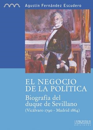 NEGOCIO DE LA POLÍTICA, EL | 9788494051548 | FERNADEZ ESCUDERO, AGUSTIN