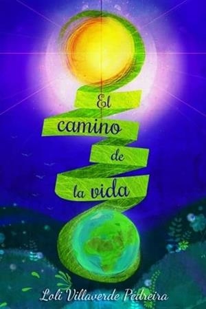 CAMINO DE LA VIDA, EL | 9788492715909 | VILLAVERDE PEDREIRA, LOLI