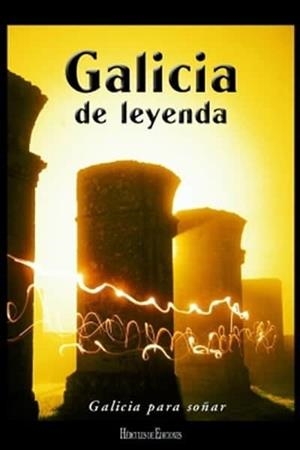GALICIA DE LEYENDA | 9788489468788 | VARIOS AUTORES