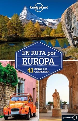 EUROPA : EN RUTA LONELY PLANET [2022] | 9788408248507 | ALBISTON, ISABEL/BERRY, OLIVER/BUTLER, STUART/CARILLET, JEAN-BERNARD/DAVENPORT, FIONN/DI DUCA, MARC/