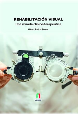 REHABILITACIÓN VISUAL. UNA MIRADA CLÍNICO-TERAPÉUTICA | 9788418980282 | ROVIRA SIRVENT, DIEGO