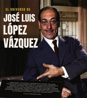 UNIVERSO DE JOSÉ LUIS LÓPEZ VÁZQUEZ, EL | 9788418181368 | BELINCHON, GREGORIO / IGLESIAS, JAIME