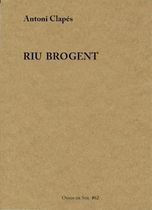 RIU BROGENT | 9788412371062 | CLAPÉS, ANTONI