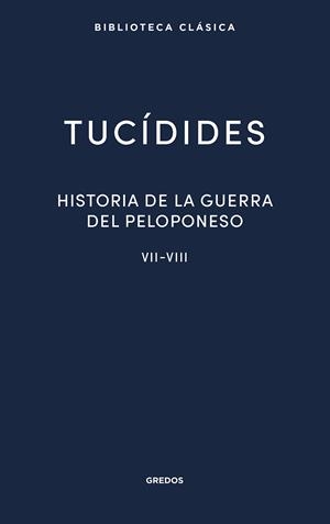 HISTORIA DE LA GUERRA DEL PELOPONESO. LIBROS VII-VIII | 9788424939496 | TUCÍDIDES