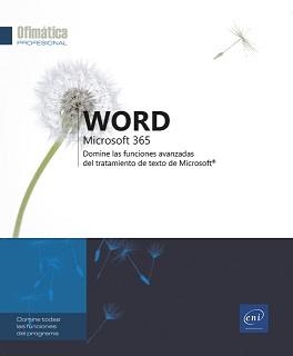 WORD MICROSOFT 365 - DOMINE LAS FUNCIONES AVANADAS DEL TRATAMIETO DE TEXTO DE MICROSOFT | 9782409034749