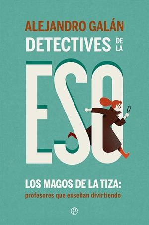 DETECTIVES DE LA ESO | 9788413842714 | GALÁN, ALEJANDRO