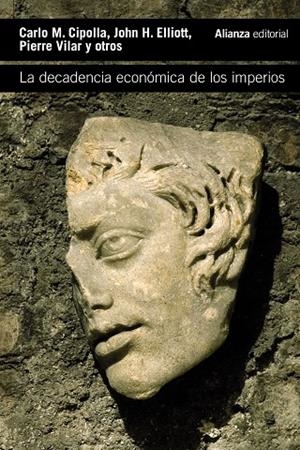 DECADENCIA ECONÓMICA DE LOS IMPERIOS, LA | 9788413626666 | CIPOLLA, CARLO M. / ELLIOTT, JOHN H. / VILAR, PIERRE