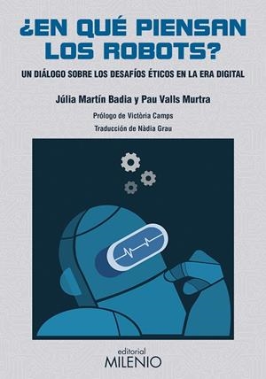 ¿EN QUÉ PIENSAN LOS ROBOTS? | 9788497439565 | MARTÍN, JÚLIA /  VALLS, PAU
