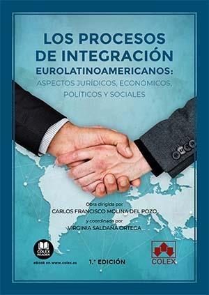 PROCESOS INTEGRACION EUROLATINOAMERICANOS ASPECTOS JURIDICO | 9788413594019 | BARÓN KNOLL, SILVINA/CARBAJO VASCO, DOMINGO/CIURO CALDANI, MIGUEL ÁNGEL/CUENCA GARCÍA, EDUARDO/GARCÍ