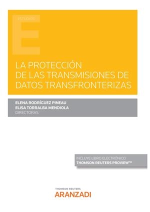 PROTECCION DE LAS TRANSMISIONES DE DATOS TRANSFRONTERIZAS | 9788413912905 | RODRIGUEZ PINEAU, ELENA