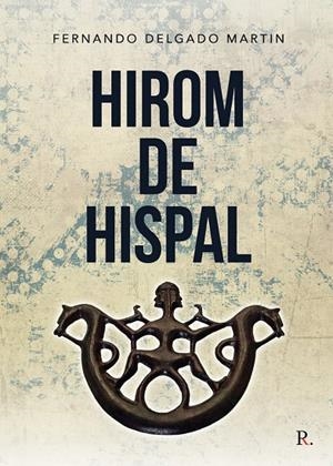 HIROM DE HISPAL | 9788419093080 | CASAL OLIVER, CARMEN