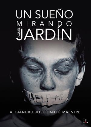 SUEÑO MIRANDO AQUEL JARDÍN, UN | 9788418605611 | CANTÓ MAESTRE, ALEJANDRO JOSÉ