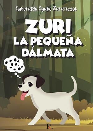 ZURI LA PEQUEÑA DÁLMATA | 9788419093653 | AYAPE ZARATIEGUI, ESMERALDA