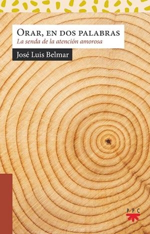 ORAR EN DOS PALABRAS LA SENDA DE LA ATENCION AMOROSA | 9788428838320 | BELMAR, JOSE LUIS