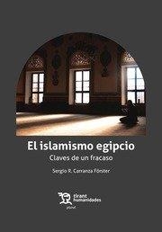 ISLAMISMO EGIPCIO CLAVES DE UN FRACASO | 9788418970153 | CARRANZA FORSTER, SERGIO R.