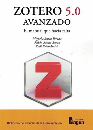 ZOTERO 5.0 AVANZADO EL MANUAL QUE HACIA FALTA | 9788470749407 | ALVAREZ PERALTA, MIGUEL / RAMOS ANTON, RUBEN / ROJAS ANDRES, RAUL