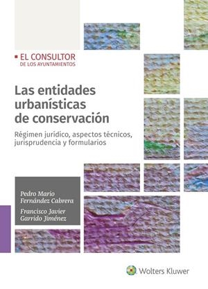 ENTIDADES URBANISTICAS DE CONSERVACIÓN, LAS | 9788470528866 | FERNANDEZ CABRERA, PEDRO MARIO /  GARRIDO JIMENEZ, F.