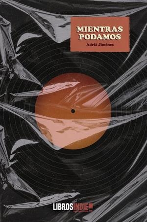 MIENTRAS PODAMOS | 9788419022738 | JIMENEZ, ADRIÁ