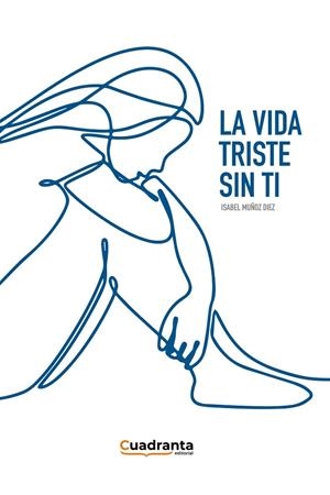 VIDA TRISTE SIN TI, LA | 9788418756481 | MUÑOZ DIEZ, ISABEL