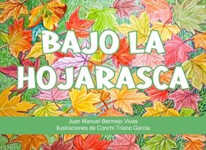 BAJO LA HOJARASCA | 9788412466195 | BERMEJO VIVAS, JUAN MANUEL