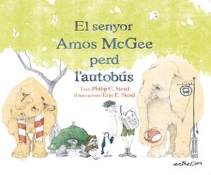 SENYOR AMOR AMOS MCGEE PERD L'AUTOBÚS, EL | 9788418900167 | STEAD, PHILIP C.