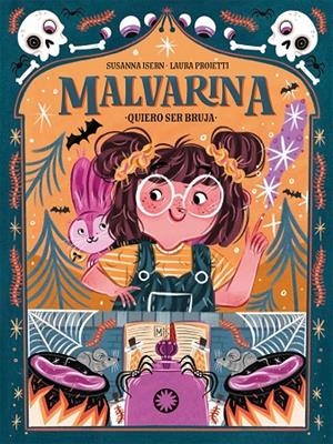 MALVARINA. QUIERO SER BRUJA | 9788418304668 | ISERN, SUSANNA / PROIETTI, LAURA