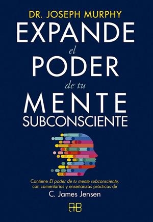 EXPANDE EL PODER DE TU MENTE SUBCONSCIENTE | 9788417851422 | JENSEN, C. JAMES / MURPHY, DR. JOSEPH