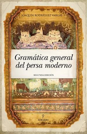 GRAMÁTICA GENERAL DEL PERSA MODERNO | 9788418952043 | RODRÍGUEZ VARGAS, JOAQUÍN