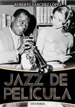 JAZZ DE PELICULA | 9788494420313 | SANCHEZ LOPEZ, ROBERTO