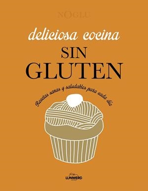 DELICIOSA COCINA SIN GLUTEN | 9788418820403 | JULES, FRÉDÉRIQUE / LEPOUTRE, JENNIFER / YANASE, MITSURU