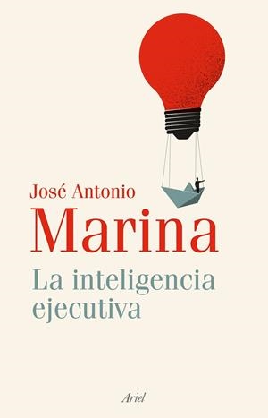 INTELIGENCIA EJECUTIVA, LA | 9788434435179 | MARINA, JOSÉ ANTONIO