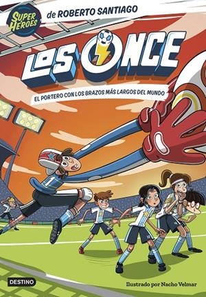 ONCE 02, LOS. EL PORTERO CON LOS BRAZOS MÁS LARGOS DEL MUNDO | 9788408254133 | SANTIAGO, ROBERTO