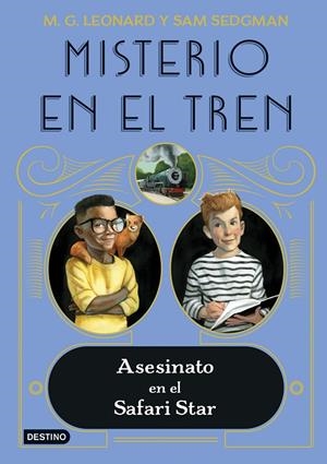MISTERIO EN EL TREN 03. ASESINATO EN EL SAFARI STAR | 9788408254058 | LEONARD, M. G. / SEDGMAN, SAM