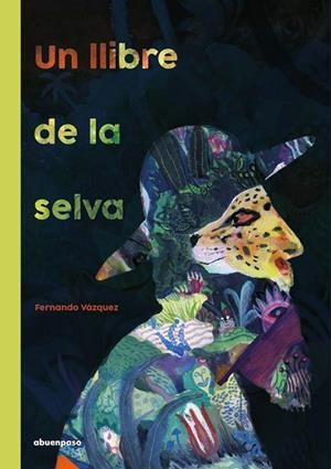 LLIBRE DE LA SELVA, UN | 9788417555658 | VAZQUEZ MAHIA, FERNANDO