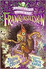 FRANKENSTILTSKIN FAIRY TALES GONE BAD | 9781406389678 | COELHO, JOSEPH