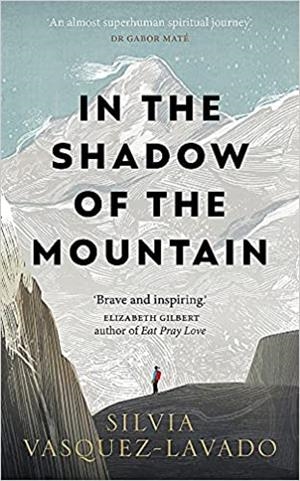 IN THE SHADOW OF THE MOUNTAIN | 9781913183783 | VASQUES-LAVADO, SIVLIA