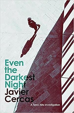 EVEN THE DARKEST NIGHT | 9781529410013 | CERCAS, JAVIER
