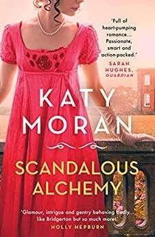 SCANDALOUS ALCHEMY | 9781786695444 | MORAN, KATY