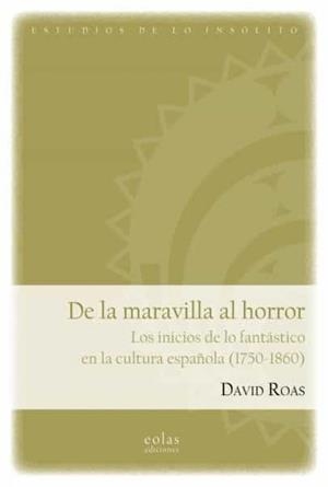 DE LA MARAVILLA AL HORROR | 9788418718120 | ROAS, DAVID