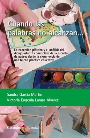 CUANDO LAS PALABRAS NO ALCANZAN | 9788419023643 | GARCÍA MARTÍN, SANDRA / LAMAS ÁLVAREZ, VICTORIA EUGENIA