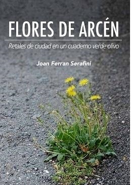 FLORES DE ARCÉN | 9788418670015 | FERRAN SERAFINI, JOAN