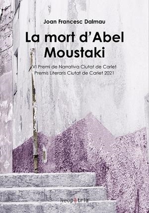 MORT D'ABEL MOUSTAKI, LA | 9788418598494 | DALMAU, JOAN FRANCESC