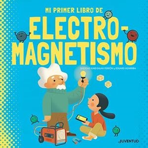 MI PRIMER LIBRO DE ELECTROMAGNETISMO | 9788426147431 | KAID-SALAH FERRÓN, SHEDDAD