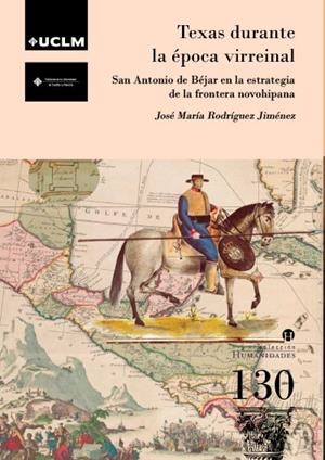 TEXAS DURANTE LA ÉPOCA VIRREINAL | 9788490444948 | RODRÍGUEZ JIMÉNEZ, JOSÉ MARÍA