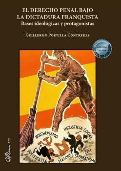 DERECHO PENAL BAJO LA DICTADURA FRANQUISTA, EL | 9788411221184 | PORTILLA CONTRERAS, GUILLERMO