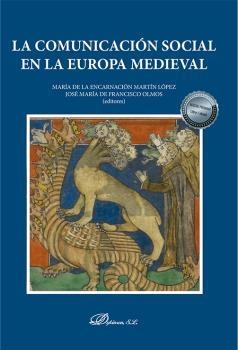 COMUNICACIÓN SOCIAL EN LA EUROPA MEDIEVAL, LA | 9788413779713