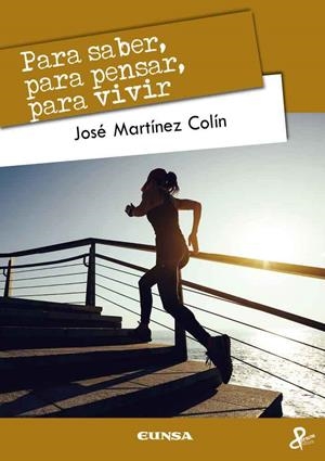 PARA SABER, PARA PENSAR, PARA VIVIR | 9788431337179 | MARTÍNEZ COLÍN, JOSÉ