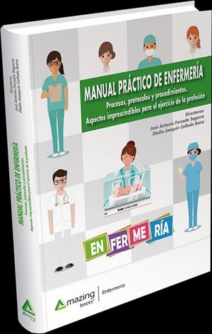 MANUAL PRÁCTICO DE ENFERMERÍA. PROCESOS, PROTOCOLOS Y PROCEDIMIENTOS. ASPECTOS IMPRESCINDIBLES PARA EL EJERCICIO DE LA PROFESIÓN | 9788417403683 | FORCADA SEGARRA, JOSÉ ANTONIO / COLLADO BOIRA, ELADIO JOAQUÍN