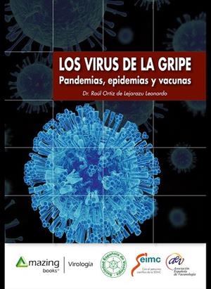 VIRUS DE LA GRIPE, LOS. PANDEMIAS, EPIDEMIAS Y VACUNAS | 9788417403225 | ORTIZ DE LEJARAZU, RAÚL
