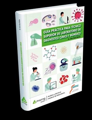 GUÍA PRÁCTICA PARA TÉCNICO SUPERIOR DE LABORATORIO DE DIAGNÓSTICO CLÍNICO Y BIOMÉDICO | 9788417403249 | SANZ MUÑOZ, IVÁN